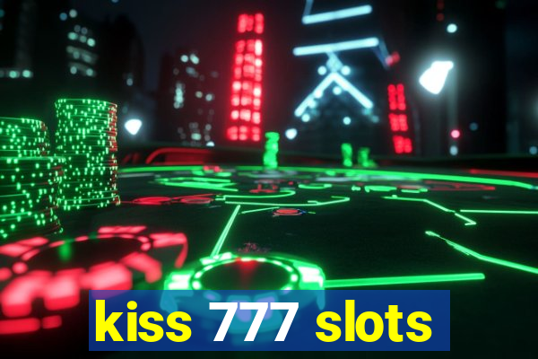 kiss 777 slots